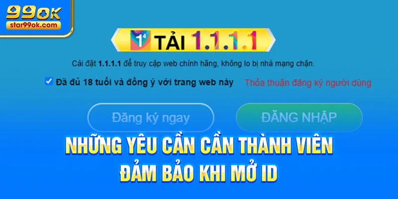 Những yêu cần cần thành viên đảm bảo khi mở ID