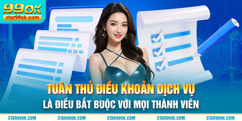 Tuân thủ điều khoản dịch vụ là điều bắt buộc với mọi thành viên